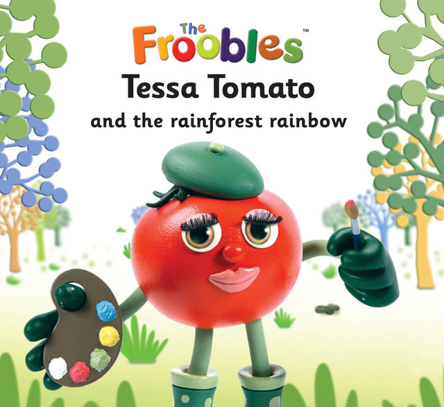 Tessa Tomato and the rainforest rainbow, Ella Davies