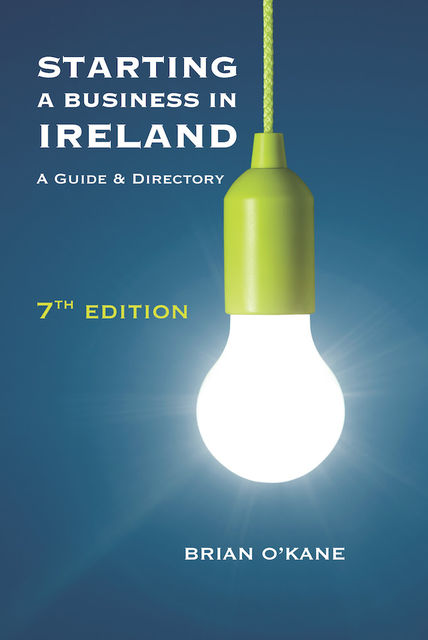 Starting a Business in Ireland 7e, Brian O'Kane