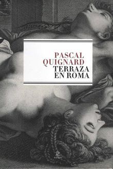Terraza En Roma, Pascal Quignard