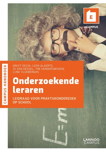 Onderzoekende leraren (E-boek), Greet Decin, Jo Van Dessel, Leen Alaerts, Lijne Vloeberghs, Tim Vandersmissen