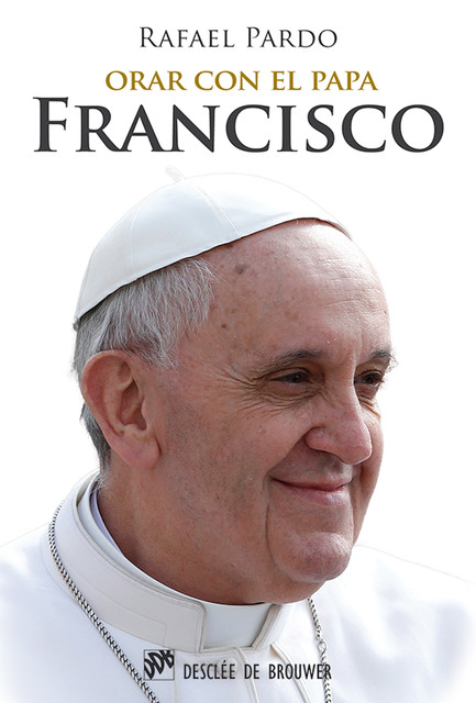 Orar con el papa Francisco, Rafael Fernandez