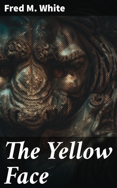 The Yellow Face, Fred M.White