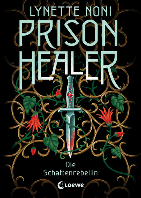 Prison Healer (Band 2) – Die Schattenrebellin, Lynette Noni