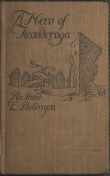 A Hero of Ticonderoga, Rowland E.Robinson