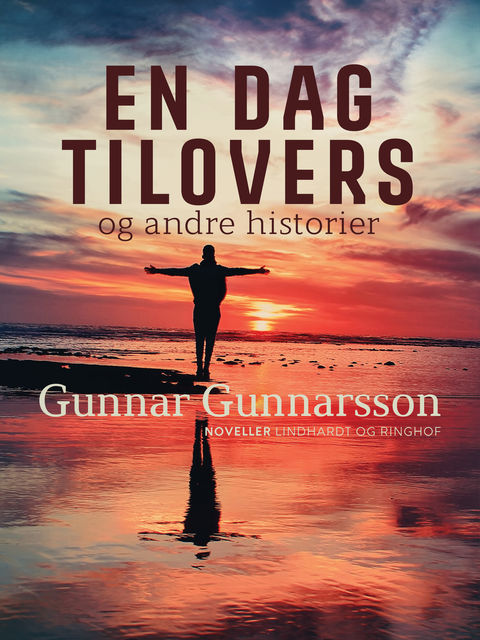En dag tilovers og andre historier, Gunnar Gunnarsson