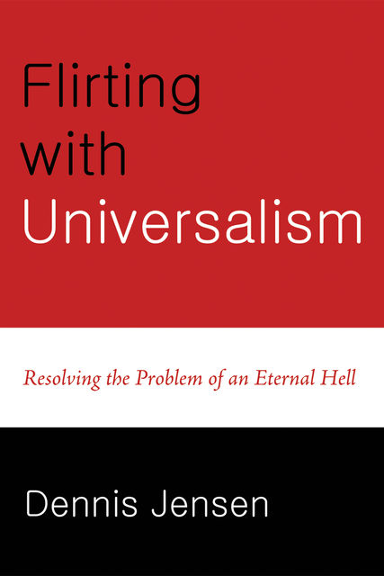 Flirting with Universalism, Dennis Jensen