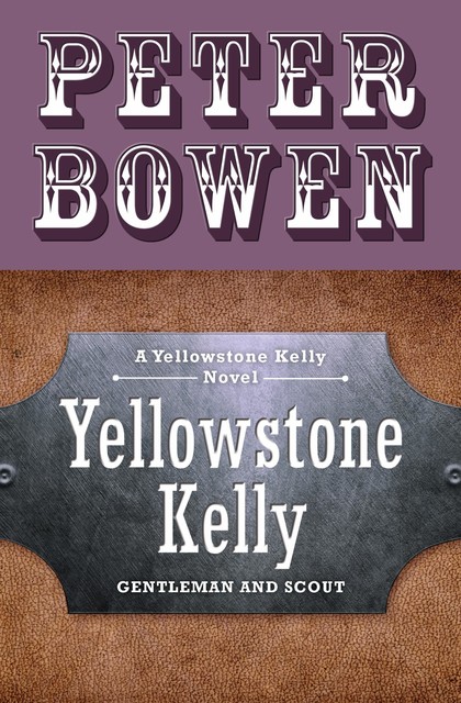 Yellowstone Kelly, Peter Bowen