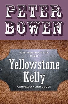 Yellowstone Kelly, Peter Bowen