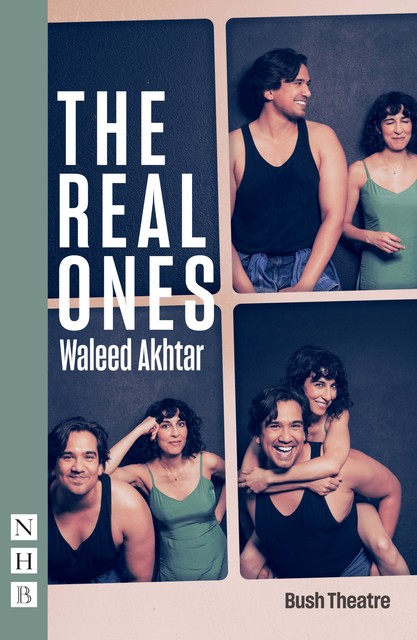 The Real Ones (NHB Modern Plays), Waleed Akhtar