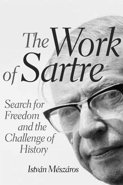 The Work of Sartre, Istvan Meszaros