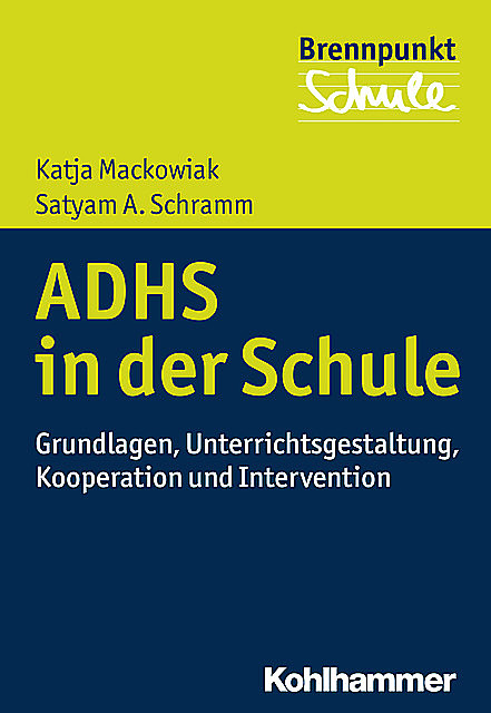 ADHS und Schule, Katja Mackowiak, Satyam A. Schramm