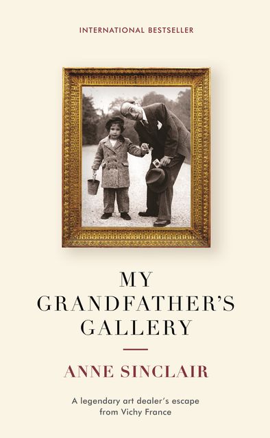 My Grandfather's Gallery, Anne Sinclair