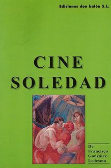 Cine Soledad, Francisco González Ledesma