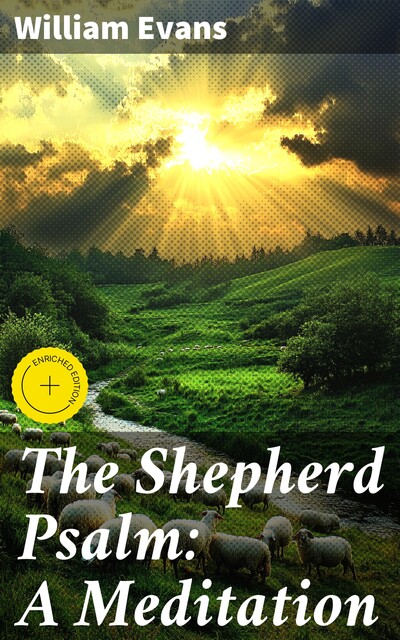 The Shepherd Psalm: A Meditation, William Evans