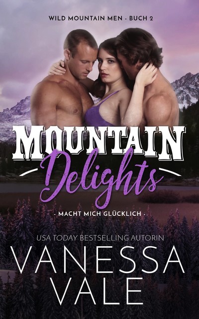 Mountain Delights: macht mich glücklich, Vanessa Vale