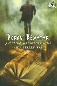 Dorón Benatar: El Libro De Los Nombres Muertos, Aida Berliavsky