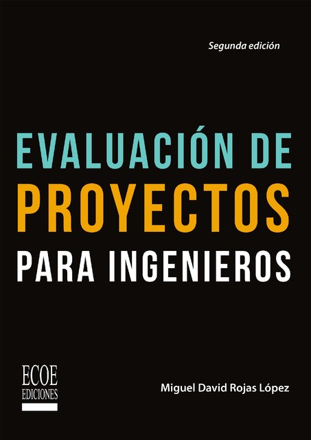 Evaluación de proyectos para ingenieros, Miguel Rojas