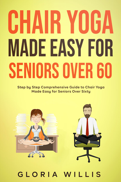 Chair Yoga for Seniors Over 60, Gloria Willis