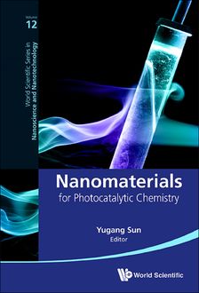 Nanomaterials for Photocatalytic Chemistry, Wen Xin Lim, Xiaojuan Ping, Hui-Yi Tseng, Yugang Sun