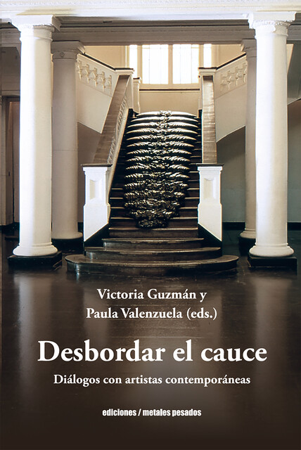 Desbordar el cauce, Victoria Guzmán y Paula Valenzuela