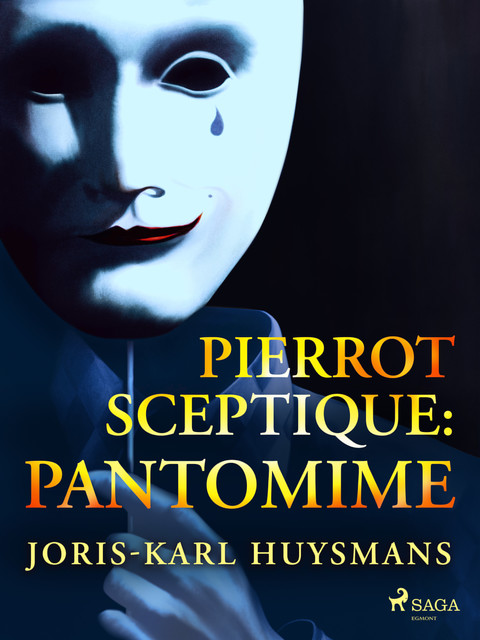 Pierrot Sceptique : pantomime, Joris-Karl Huysmans