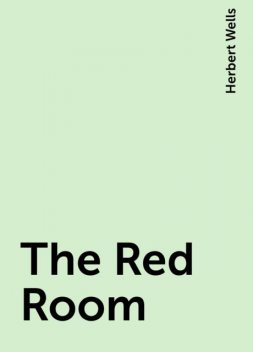 The Red Room, Herbert Wells