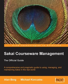 Sakai Courseware Management, Alan Mark Berg, Michael Korcuska