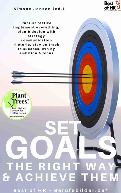 Set Goals the Right Way & Achieve them, Simone Janson