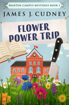 Flower Power Trip, James J. Cudney
