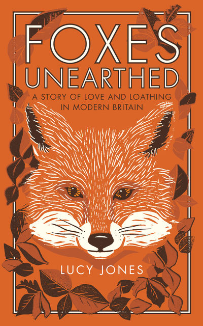 Foxes Unearthed, Lucy Jones