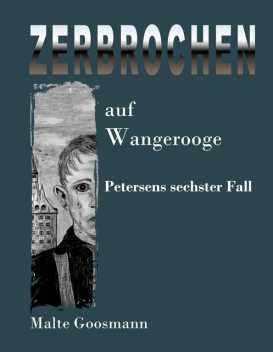 Zerbrochen auf Wangerooge, Malte Goosmann