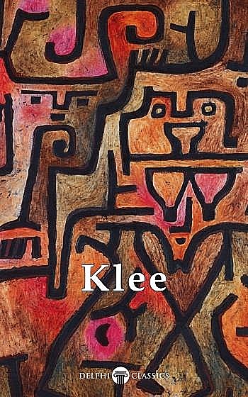 Collected Works of Paul Klee (Delphi Classics), Paul Klee