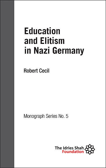 Education and Elitism in Nazi Germany, Robert Cecil