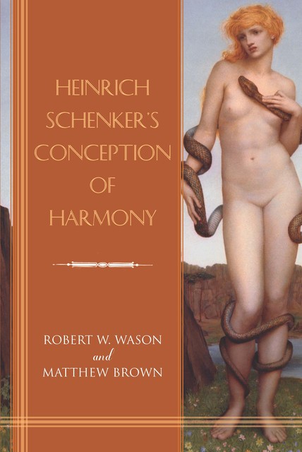 Heinrich Schenker's Conception of Harmony, Matthew Brown, Robert W. Wason