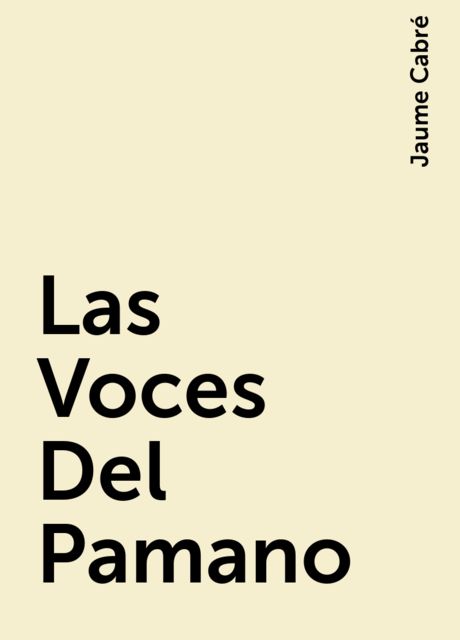 Las Voces Del Pamano, Jaume Cabré
