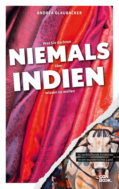 Was Sie dachten, NIEMALS über INDIEN wissen zu wollen, Andrea Glaubacker