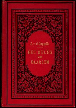 Het beleg en de verdediging van Haarlem, in 1572–1573 (deel 3 van 3), J. van de Capelle