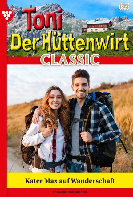 Toni der Hüttenwirt Classic 65 – Heimatroman, Friederike von Buchner