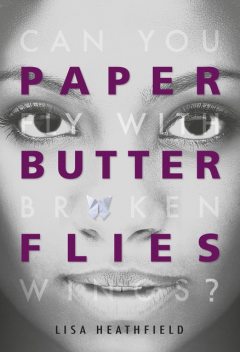 Paper Butterflies, Lisa Heathfield