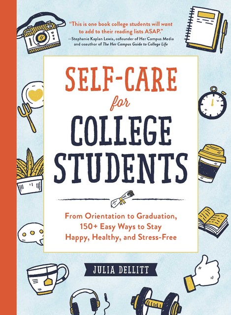 Self-Care for College Students, Julia Dellitt