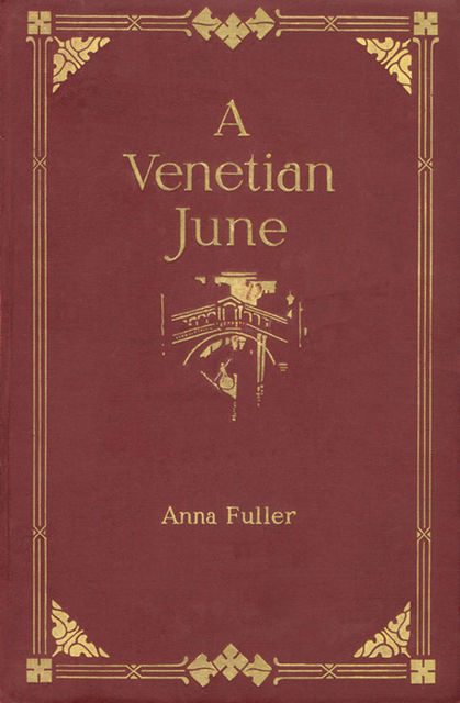 A Venetian June, Anna Fuller