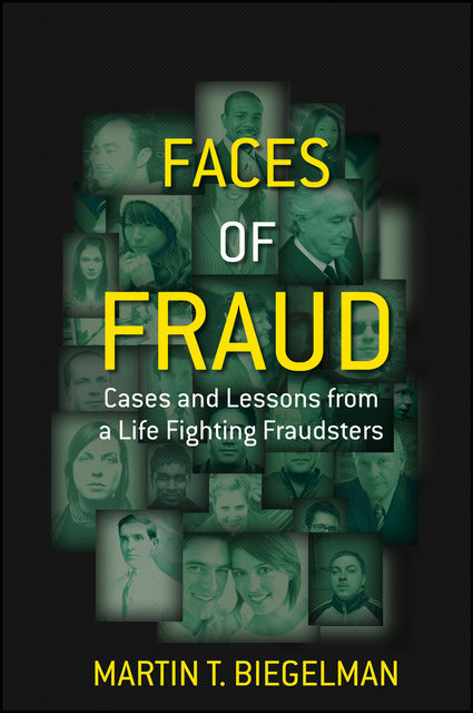 Faces of Fraud, Martin T.Biegelman
