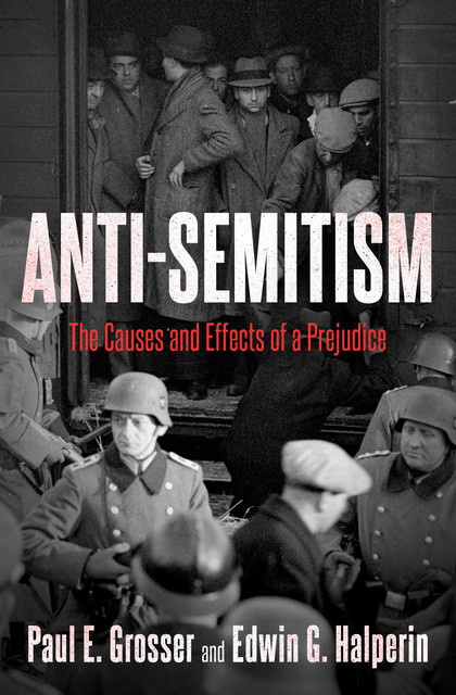 Anti-Semitism, Edwin G. Halperin, Paul E Grosser
