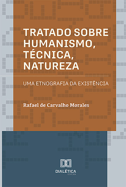 Tratado sobre Humanismo, Técnica, Natureza, Rafael de Carvalho Morales
