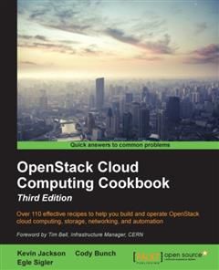 OpenStack Cloud Computing Cookbook – Third Edition, Kevin Jackson