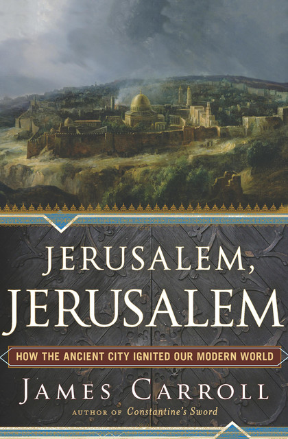 Jerusalem, Jerusalem, Carroll James