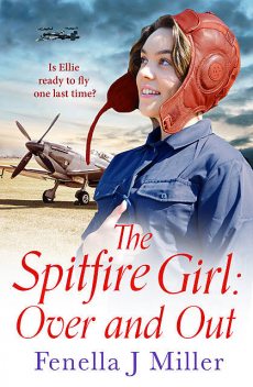 The Spitfire Girl: Over and Out, Fenella Miller