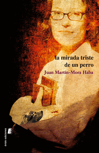 La mirada triste de un perro, Juan Martín-Mora Haba