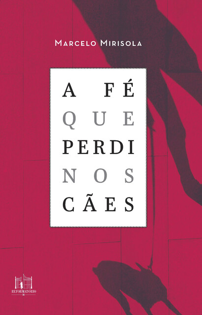 A fé que perdi nos cães, Marcelo Mirisola
