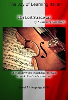 The Lost Stradivari – Language Course Italian Level B1, Alessandra Barabaschi